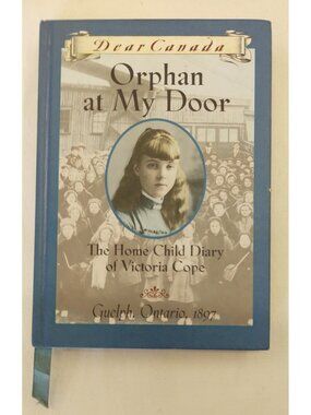 Dear Canada Orphan at My Door Home Child Immigration Diary HC Little